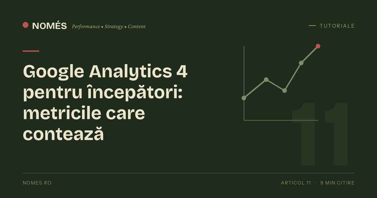 Google Analytics 4 pentru începători: metricile care contează cu adevărat